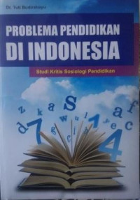 Image of Problema pendidikan di indonesia : studi kritis sosiologi pendidikan