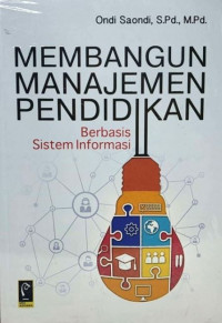 Image of Membangun manajemen pendidikan : berbasis sistem informasi