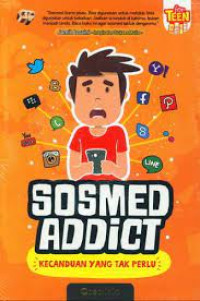 Image of Sosmed Addict : Kecanduan Yang Tak Perlu